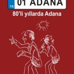 01 Adana & 80'li Yıllarda