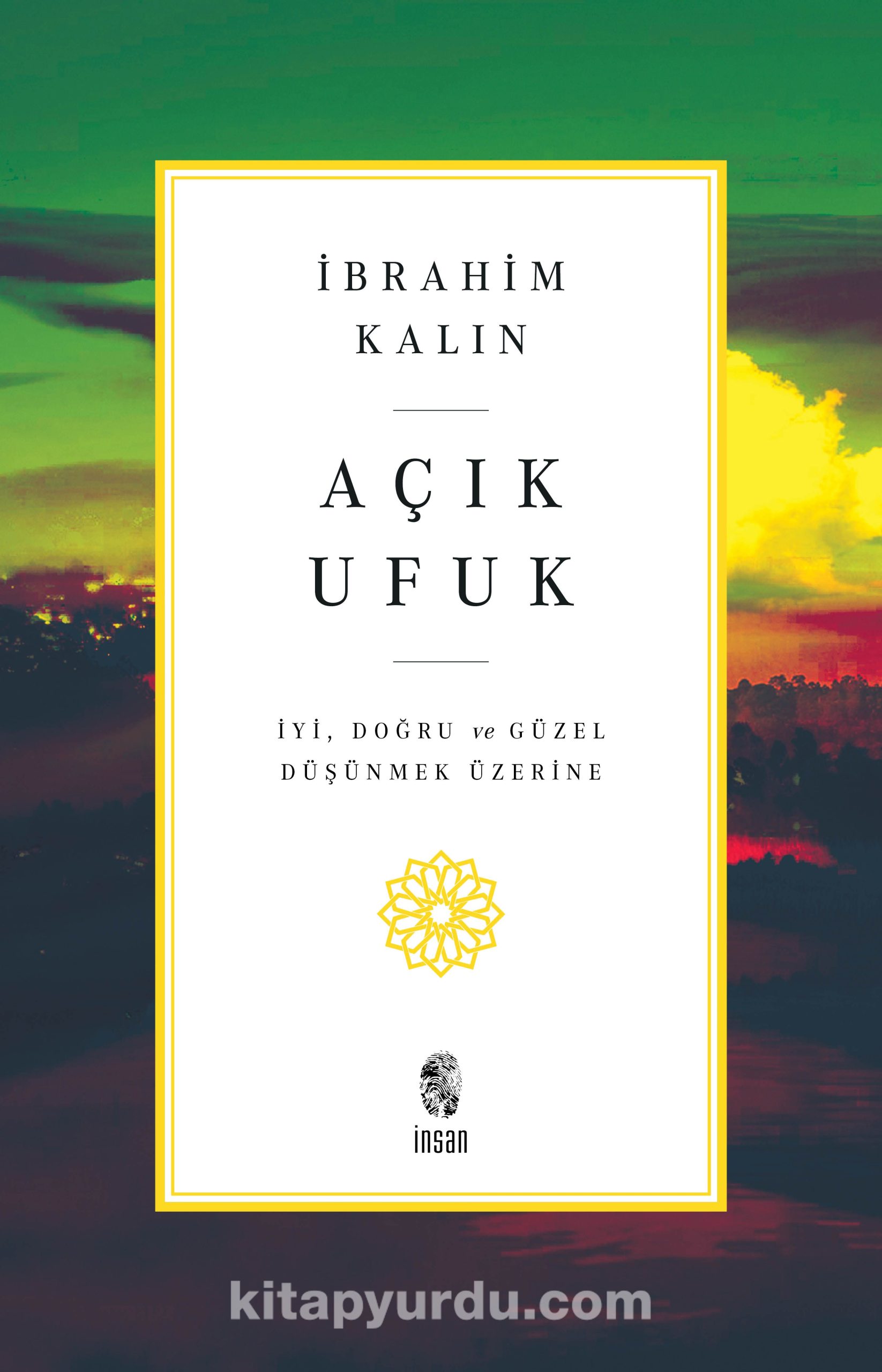 Açık Ufuk & İyi, Doğru ve Güzel Düşünmek Üzerine