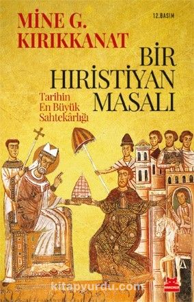 Bir Hıristiyan Masalı & Tarihin En Büyük Sahtekarlığı