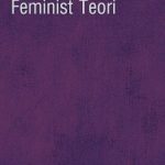 Feminist Teori & Amerikan Feminizminin Entelektüel Gelenekleri