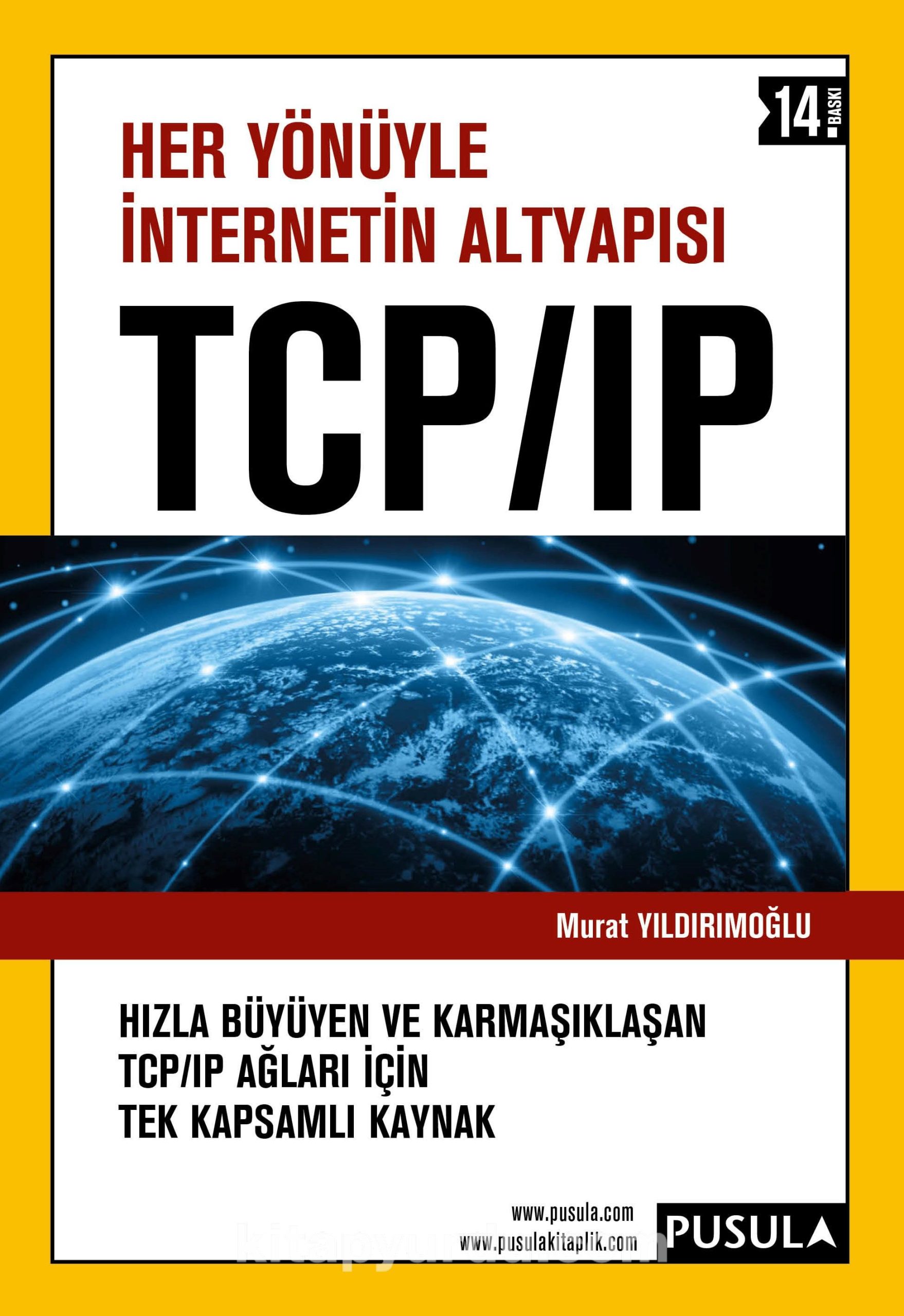 Her Yönüyle İnternetin Altyapısı TCP/IP