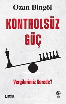 Kontrolsüz Güç & Vergilerimiz Nerede?