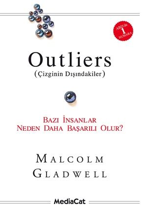 Outliers (Çizginin Dışındakiler) & Bazı İnsanlar Neden Daha Başarılı Olur?