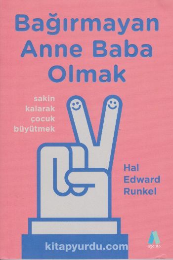 Bağırmayan Anne Baba Olmak