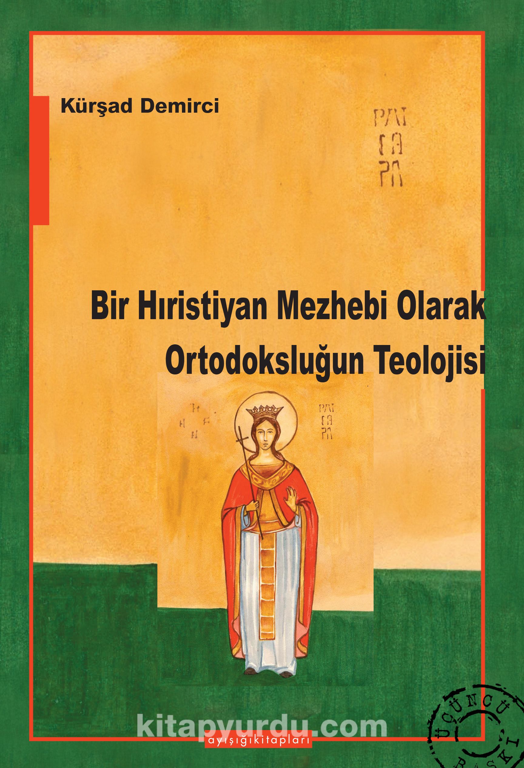 Bir Hıristiyan Mezhebi Olarak Ortodoksluğun Teolojisi