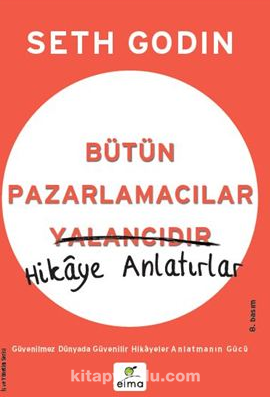 Bütün Pazarlamacılar Yalancıdır & Hikaye Anlatırlar