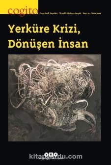 Cogito 93 Üç Aylık Düşünce Dergisi / Yerküre Krizi, Dönüşen İnsan