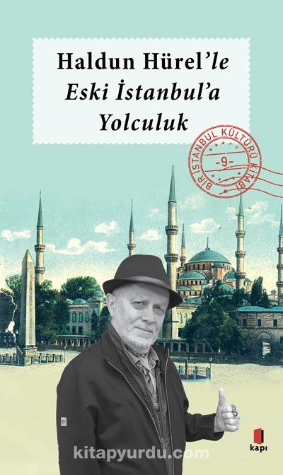 Haldun Hürel Eski İstanbul’a Yolculuk / Bir İstanbul Kültürü Kitabı 9