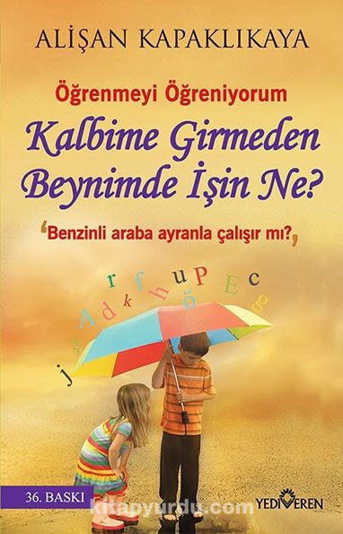 Kalbime Girmeden Beynimde İşin Ne?