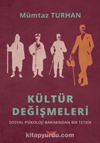 Kültür Değişmeleri & Sosyal Psikoloji Bakımından Bir Tetkik