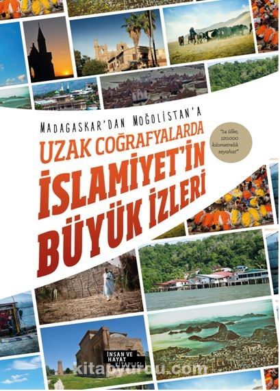 Madagaskar'dan Moğalistan'a Uzak Coğrafyalarda İslamiyet'in Büyük İzleri