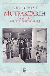 Mutfaktarih & Yemeğin Politik Serüvenleri