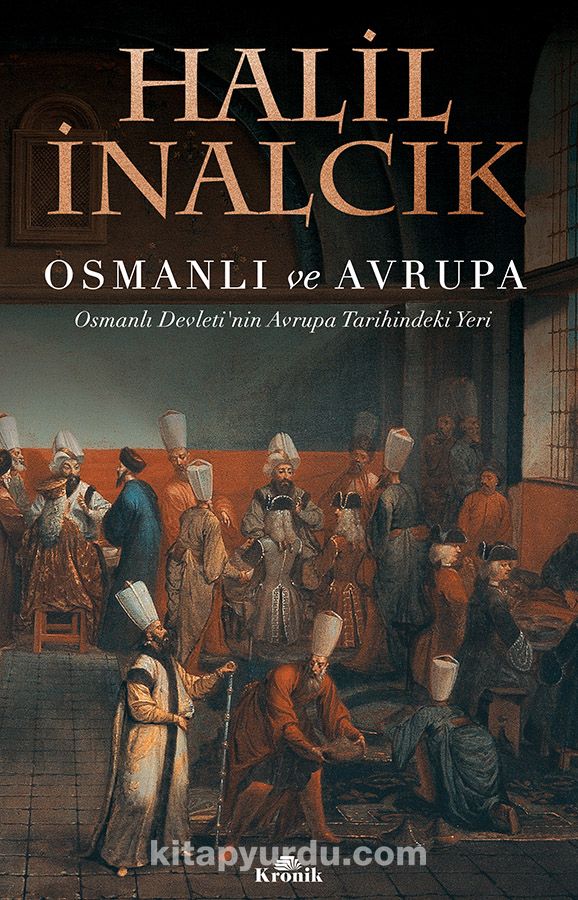 Osmanlı ve Avrupa & Osmanlı Devleti'nin Avrupa Tarihindeki Yeri