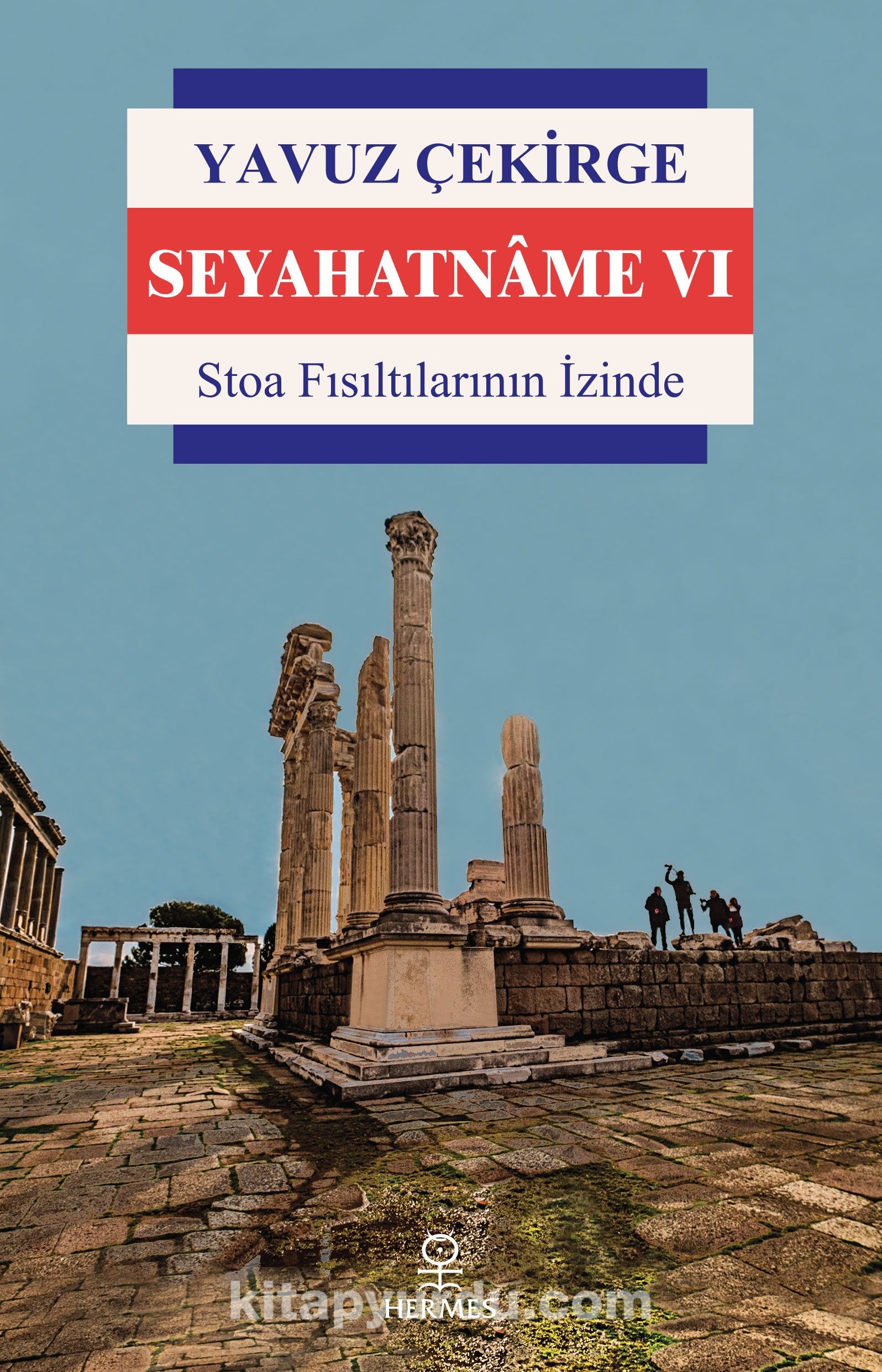 Seyahatname VI & Stoa Fısıltılarının İzinde