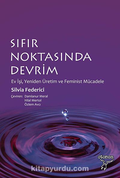 Sıfır Noktasında Devrim & Ev İşi, Yeniden Üretim ve Feminist Mücadele