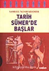 Tarih Sümerde Başlar/ Yazılı Tarihteki  Otuzdokuz İlk