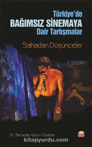 Türkiye'de Bağımsız Sinema'ya Dair Tartışmalar & Sahadan Düşünceler