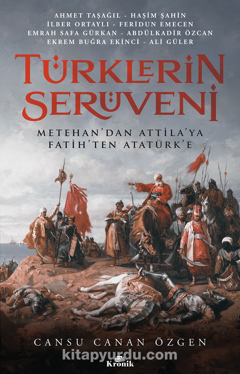 Türklerin Serüveni & Metehan’dan Attila’ya, Fatih’ten Atatürk’e