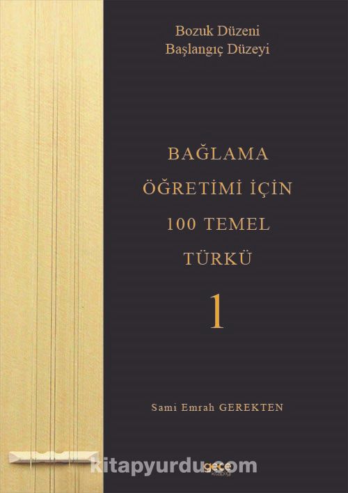 Bağlama Öğretimi İçin 100 Temel Türkü 1 & Bozuk Düzeni Başlangıç Düzeyi