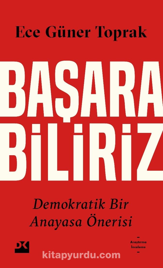 Başarabiliriz:  Demokratik Bir Anayasa Önerisi