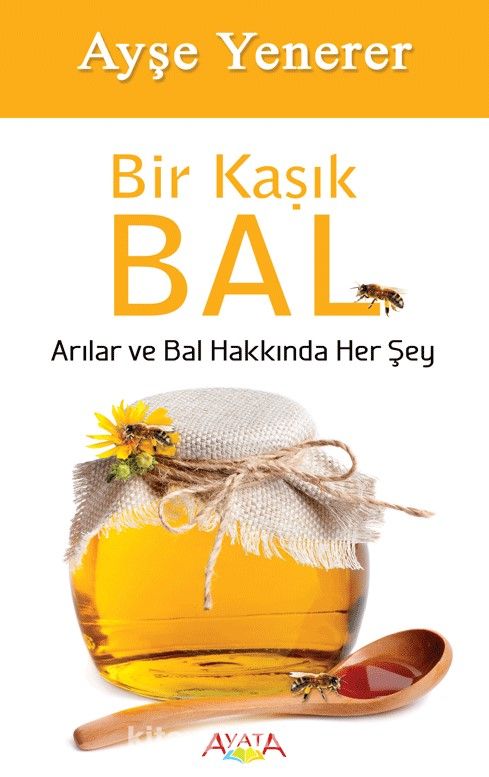 Bir Kaşık Bal & Arılar ve Bal Hakkında Her Şey