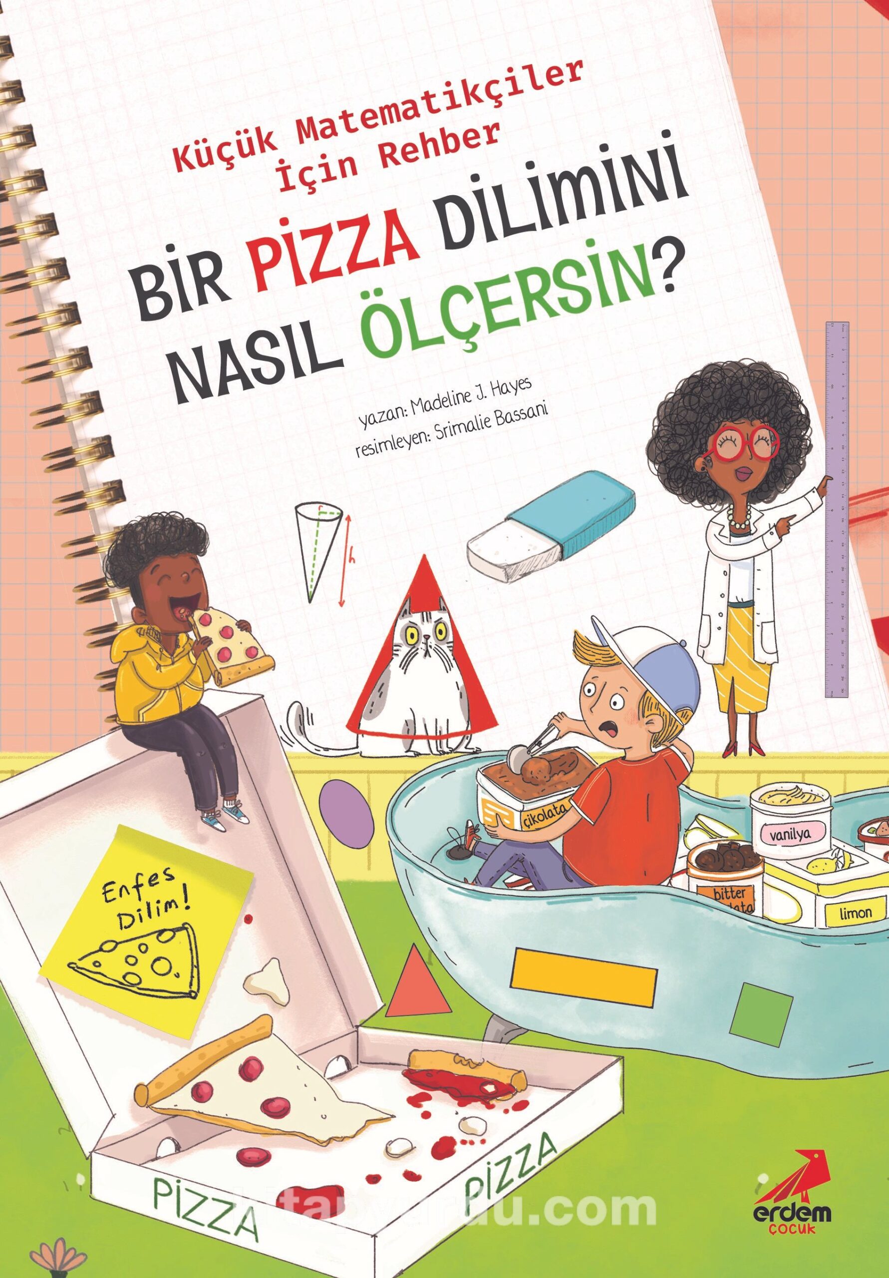 Bir Pizza Dilimini Nasıl Ölçersin? / Küçük Matematikçiler İçin Rehber