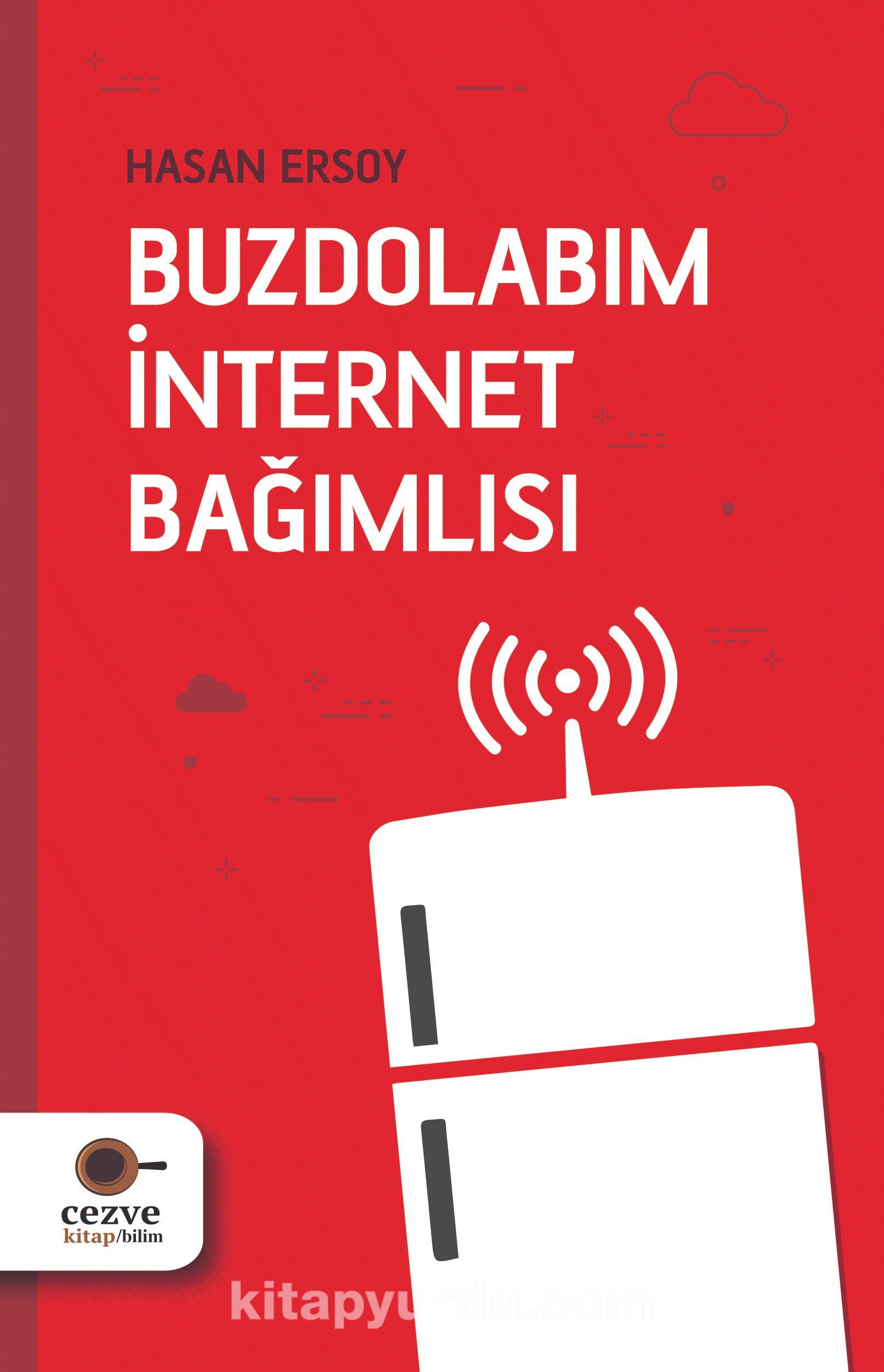 Buzdolabım İnternet Bağımlısı