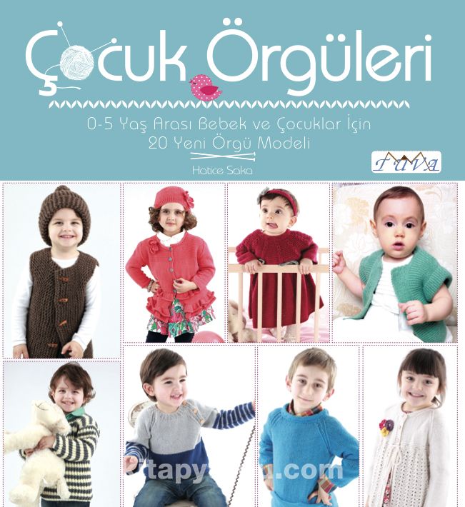 Çocuk Örgüleri (0-5 Yaş Arası Bebek ve Çocuklar İçin 20 Yeni Örgü Modeli)