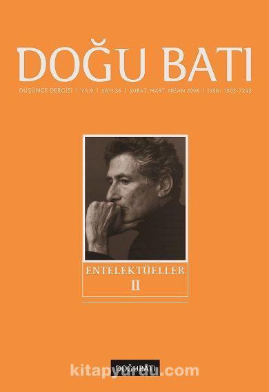 Doğu Batı Sayı: 36 Şubat, Mart, Nisan 2006 (Üç Aylık Düşünce Dergisi) / Entelektüeller 2