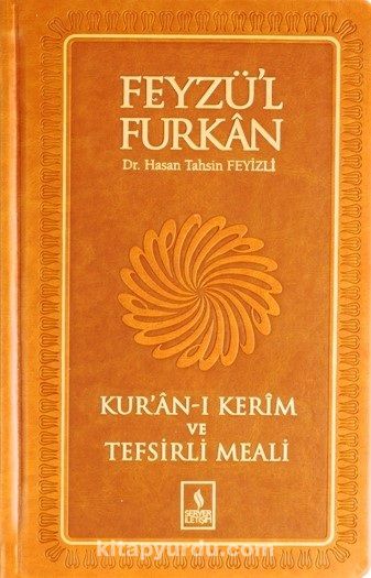 Feyzü'l Furkan Kur'ân-ı Kerîm ve Tefsirli Meali (Orta Boy - Mushaf ve Meal)