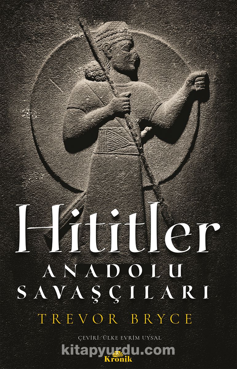 Hititler & Anadolu Savaşçıları