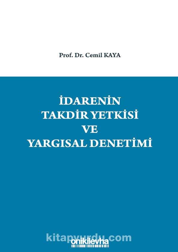 İdarenin Takdir Yetkisi ve Yargısal Denetimi