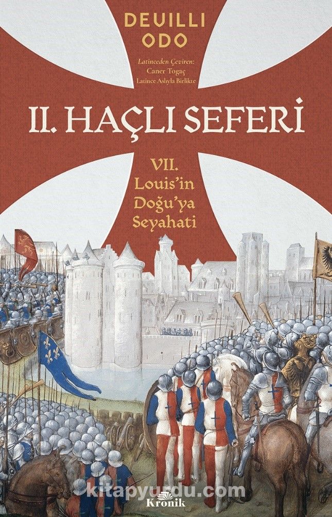 İkinci Haçlı Seferi & VII. Louis’in Doğu’ya Seyahati