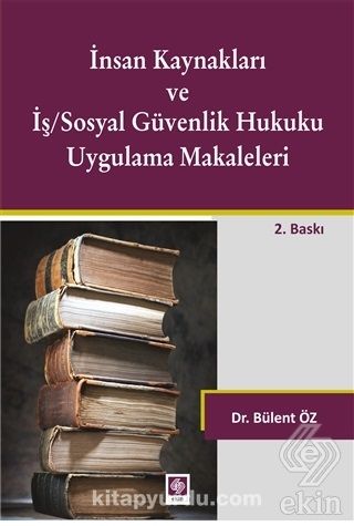 İnsan Kaynakları ve İş-Sosyal Güvenlik Hukuku Uygulama Makaleleri