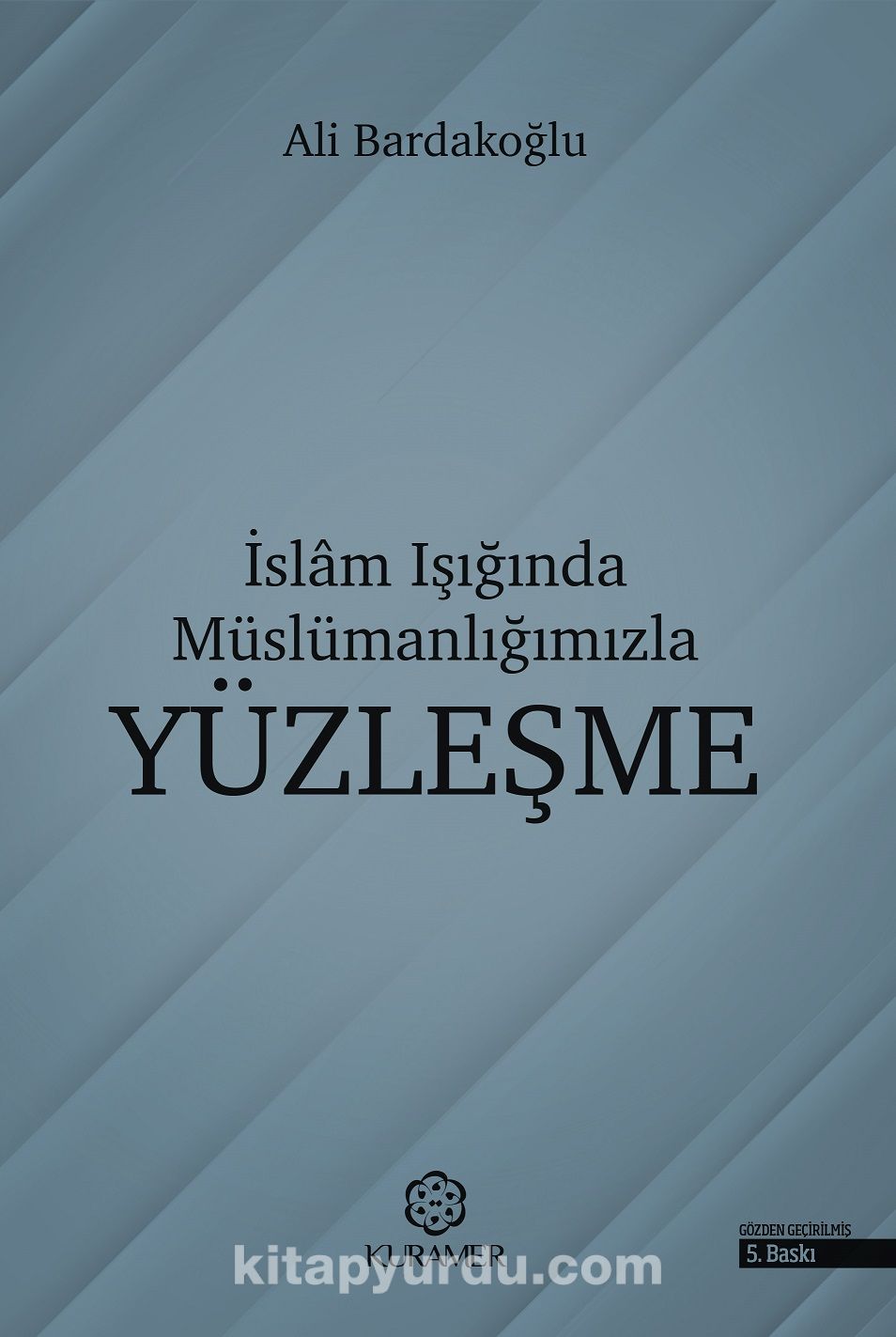 İslam Işığında Müslümanlığımızla Yüzleşme