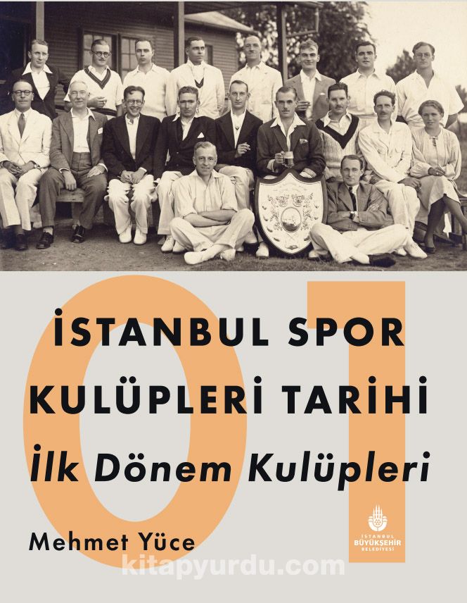 İstanbul Spor Kulüpleri Tarihi İlk Dönem Kulüpleri (1. Cilt)