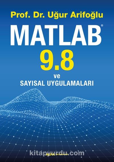 Matlab 9.8 ve Sayısal Uygulamaları