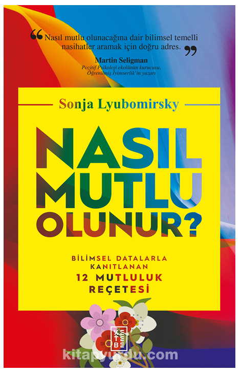 Nasıl Mutlu Olunur? & Bilimsel Datalarla Kanıtlanan 12 Mutluluk Reçetesi