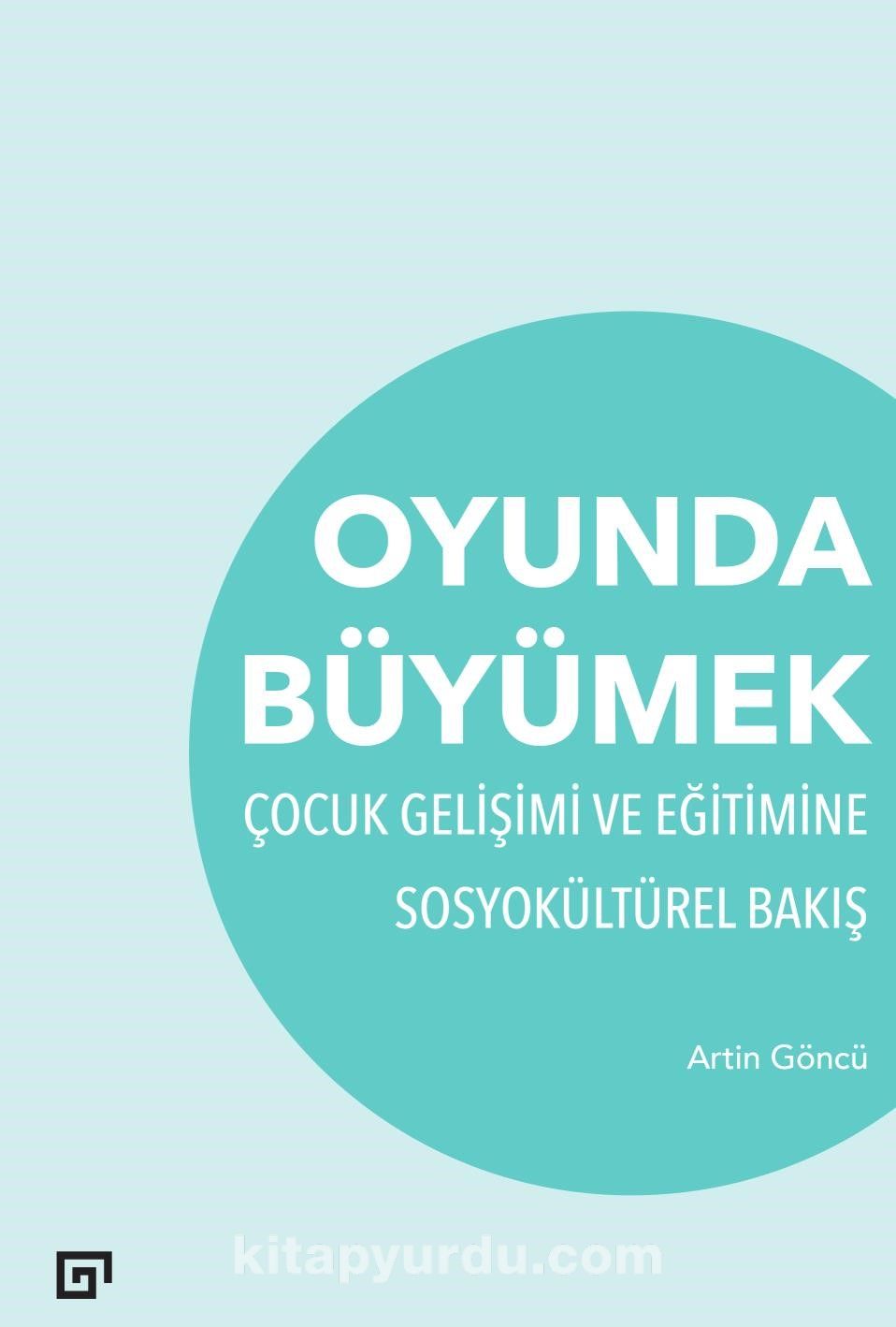 Oyunda Büyümek & Çocuk Gelişimi Ve Eğitimine Sosyokültürel Bakış