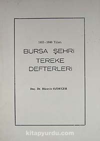 1463-1640 Yılları Bursa Şehri Tereke Defterleri