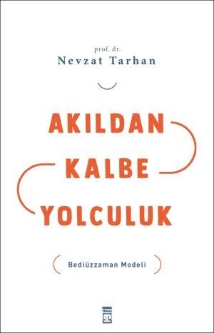 Akıldan Kalbe Yolculuk & Bediüzzaman Modeli