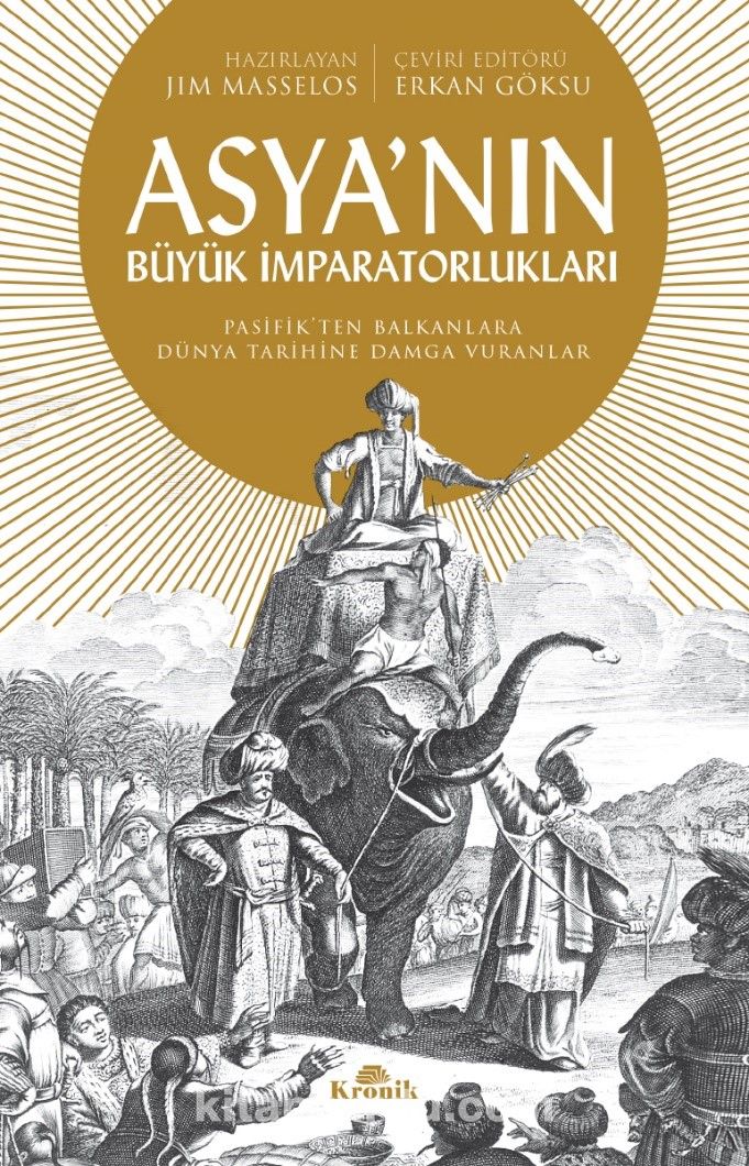 Asya’nın Büyük İmparatorlukları & Pasifik’ten Balkanlar’a Dünya Tarihine Damga Vuranlar