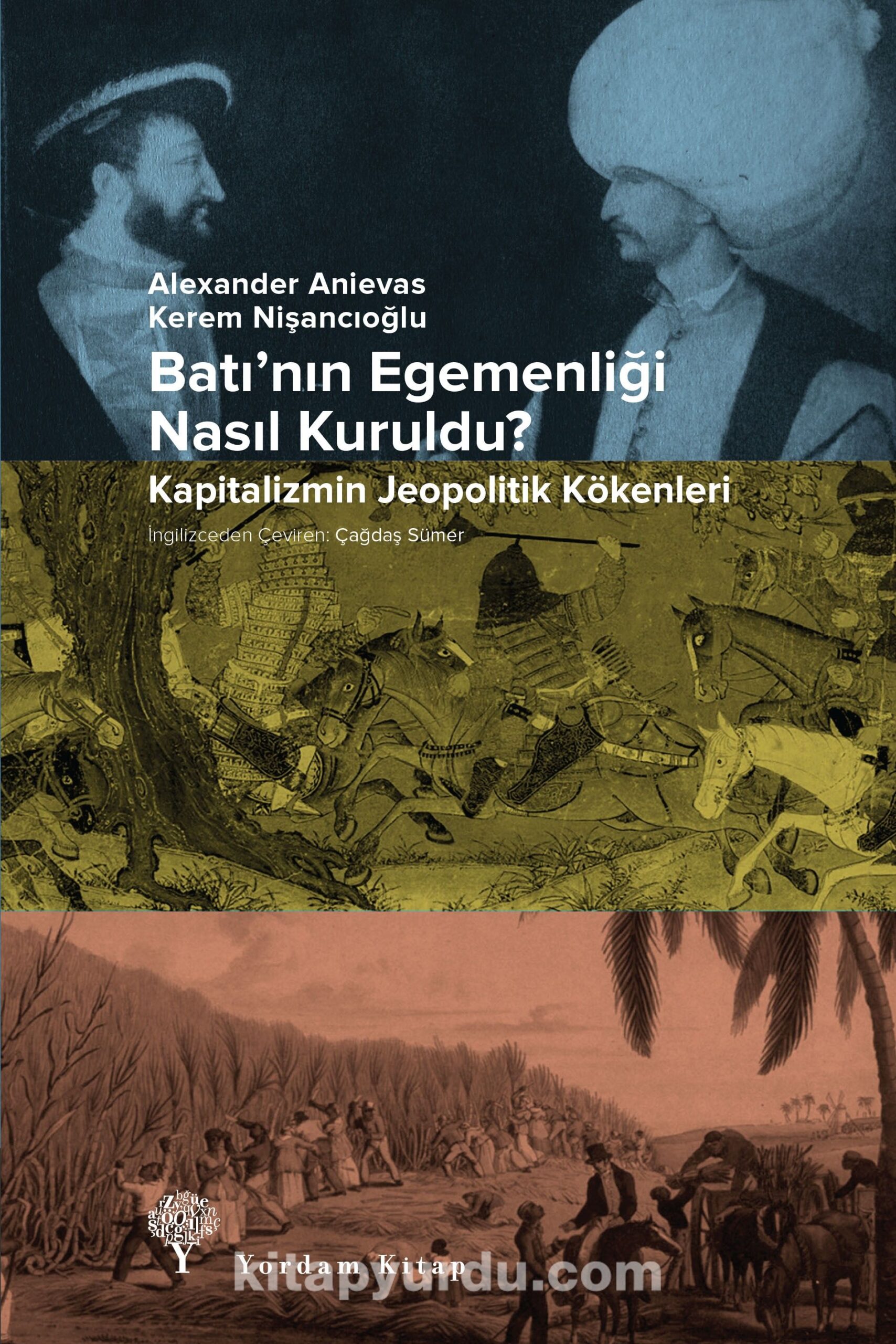 Batı’nın Egemenliği Nasıl Kuruldu? & Kapitalizmin Jeopolitik Kökenleri