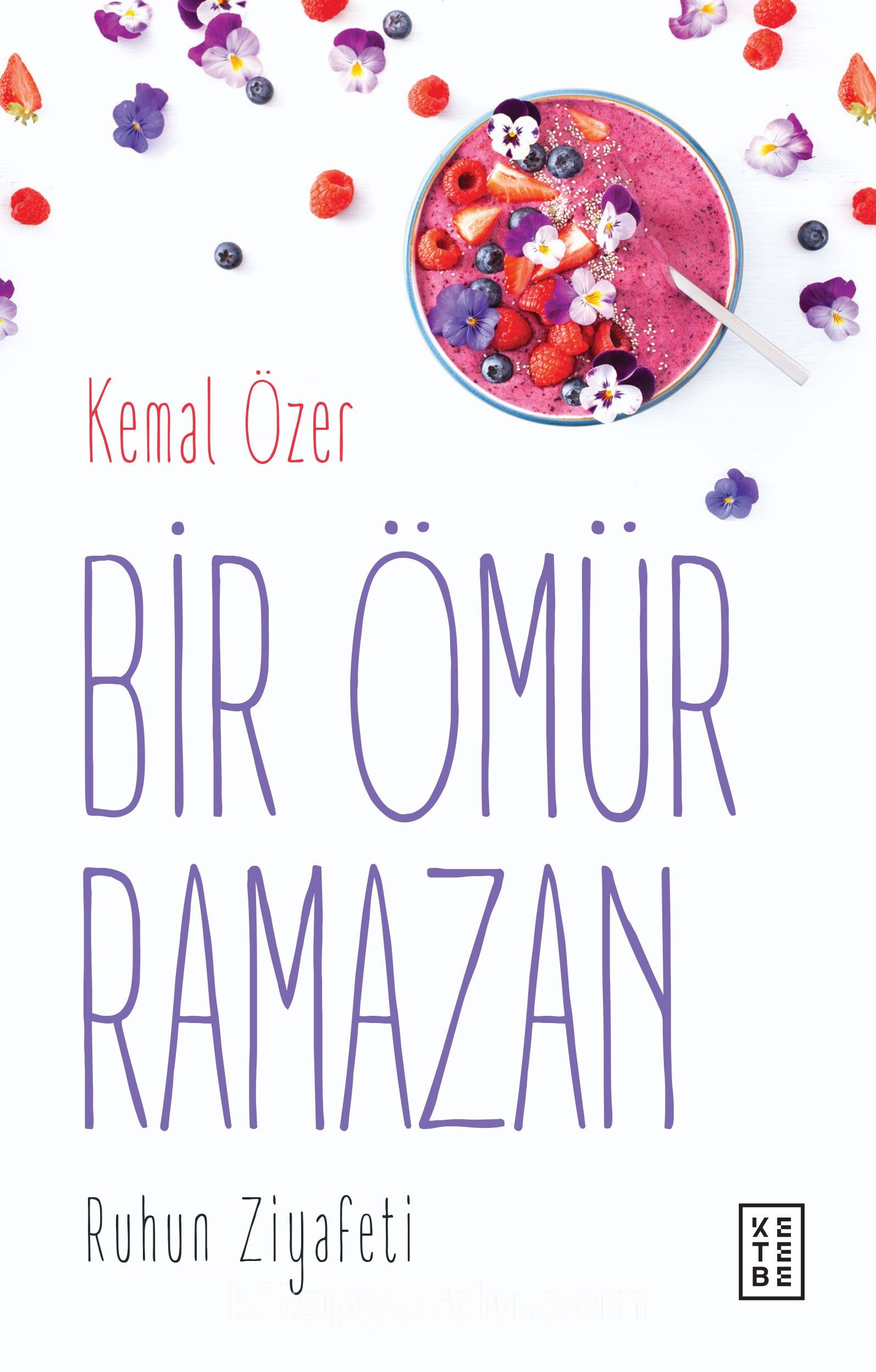 Bir Ömür Ramazan & Ruhun Ziyafeti