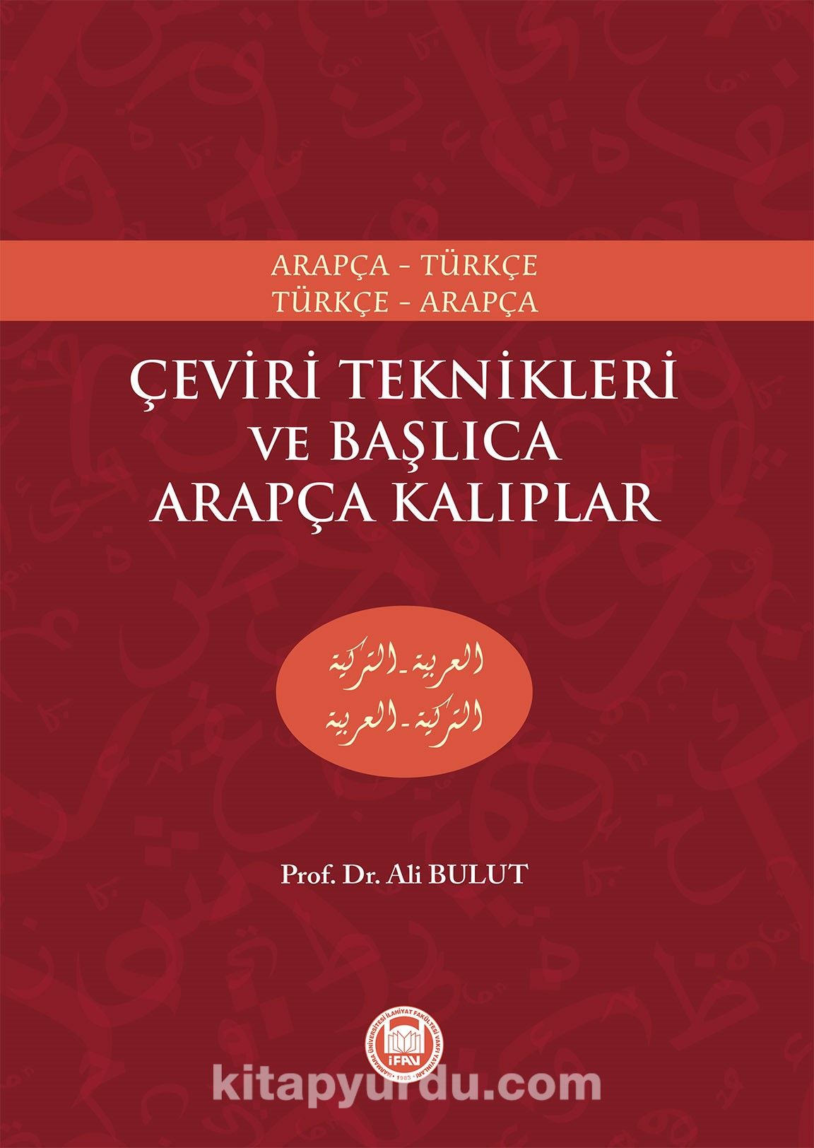 Çeviri Teknikleri ve Başlıca Arapça Kalıplar Arapça-Türkçe Türkçe-Arapça