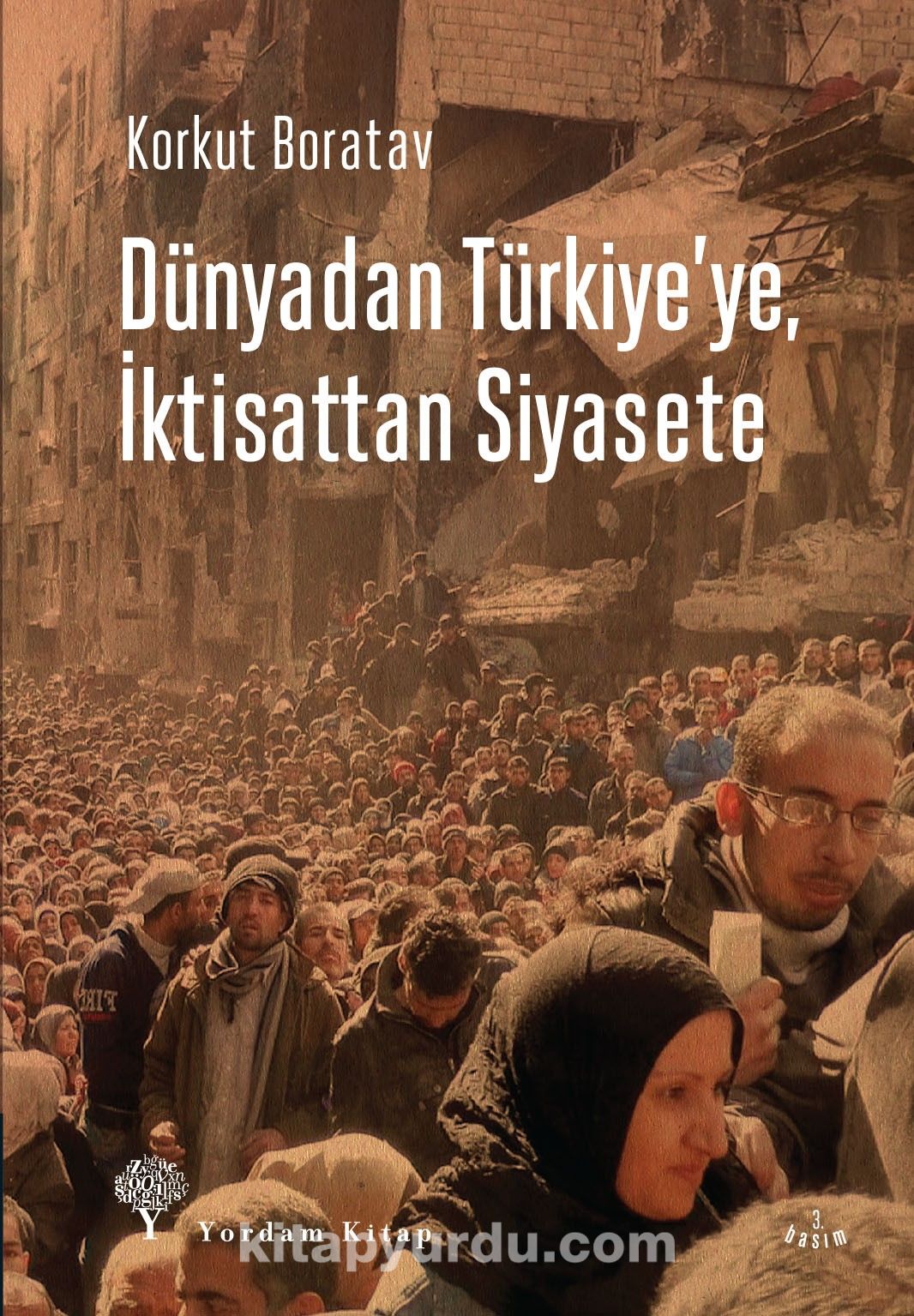 Dünyadan Türkiye'ye, İktisattan Siyasete