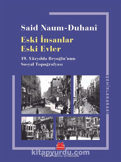 Eski İnsanlar Eski Evler & 19.Yüzyılda Beyoğlu’nun Sosyal Topoğrafyası