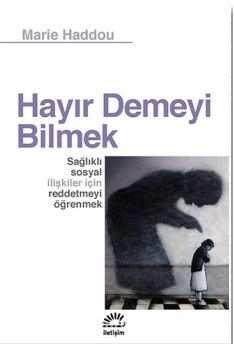 Hayır Demeyi Bilmek