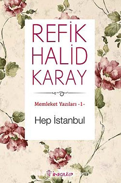 Hep İstanbul /  Memleket Yazıları -1