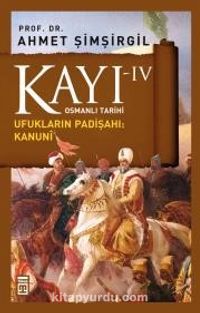 Kayı -IV Osmanlı Tarihi / Ufukların Padişahı: Kanuni